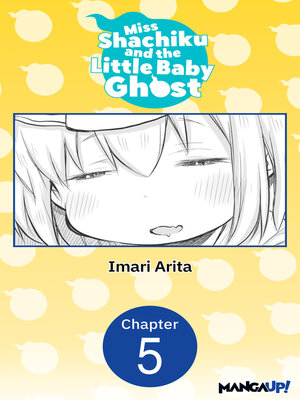 cover image of Miss Shachiku and the Little Baby Ghost, Chapter 5